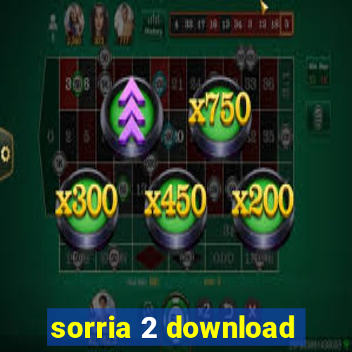 sorria 2 download